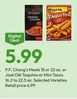 Stater Bros P. F. Chang's Meals 18 or 22 oz. or José Olé Taquitos or Mini Tacos 16.2 to 22.5 oz offer