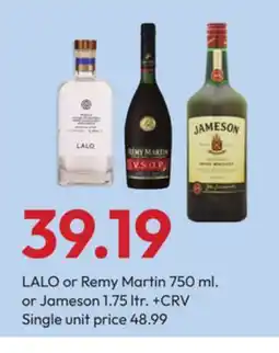 Stater Bros LALO or Remy Martin 750 ml. or Jameson 1.75 ltr offer