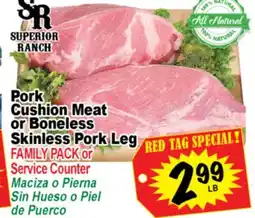 Superior Grocers Pork Cushion Meat or Boneless Skinless Pork Leg offer