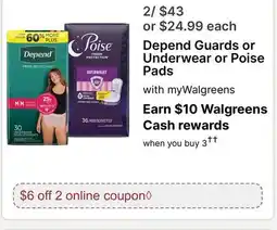 Walgreens Depend Guards or Underwear or Poise Pads offer