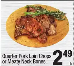 Super King Markets Quarter Pork Loin Chops or Meaty Neck Bones offer