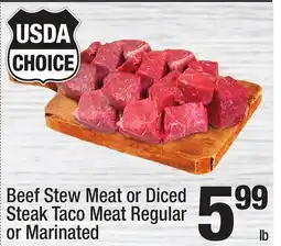 Super King Markets Beef Stew Meat or Diced Steak Taco Meat Regular or Marinated offer