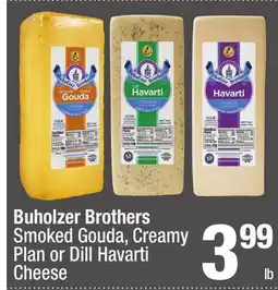Super King Markets Buholzer Brothers Smoked Gouda, Creamy Plan or Dill Havarti Cheese offer