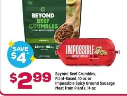 Grocery Outlet Beyond Beef Crumbles, Plant-Based, 10 oz or Impossible Spicy Ground Sausage Meat from Plants, 14 oz offer
