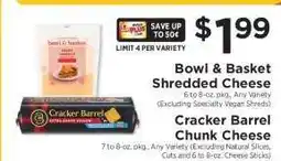 ShopRite Bowl & Basket Shredded Cheese / Cracker Barrel Chunk Cheese offer