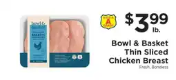 ShopRite Bowl & Basket Thin Sliced Chicken Breast offer