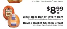 ShopRite Black Bear Honey Tavern Ham or Bowl & Basket Chicken Breast offer