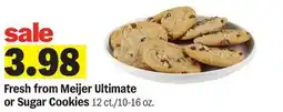 Meijer Fresh from Meijer Ultimate or Sugar Cookies offer
