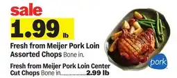 Meijer Fresh from Meijer Pork Loin Assorted Chops offer