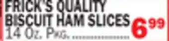 Bravo Supermarkets FRICK'S QUALITY BISCUIT HAM SLICES offer
