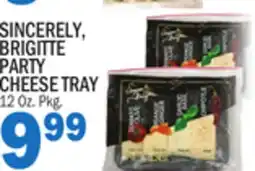 Bravo Supermarkets SINCERELY, BRIGITTE PARTY CHEESE TRAY offer