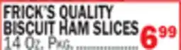 C Town FRICK'S QUALITY BISCUIT HAM SLICES offer