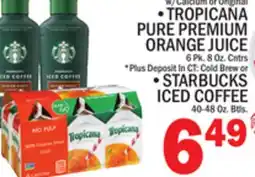 C Town • TROPICANA PURE PREMIUM ORANGE JUICE •STARBUCKS ICED COFFEE offer