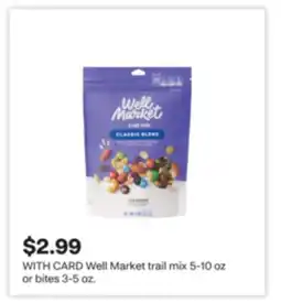 CVS Well Market trail mix 5-10 oz or bites 3-5 oz offer