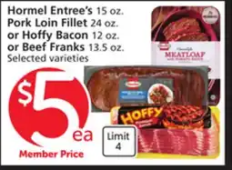 Vons Hormel Entree's 15 oz. Pork Loin Fillet 24 oz. or Hoffy Bacon 12 oz. or Beef Franks 13.5 oz offer