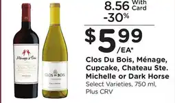 Ralphs Clos Du Bois, Ménage, Cupcake, Chateau Ste. Michelle or Dark Horse offer