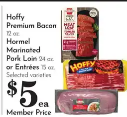 Pavilions Hoffy Premium Bacon 12 oz. Hormel Marinated Pork Loin 24 oz. or Entrées 15 oz offer