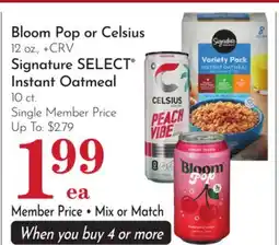 Pavilions Bloom Pop or Celsius 12 oz., +CRV Signature SELECT Instant Oatmeal 10 ct offer
