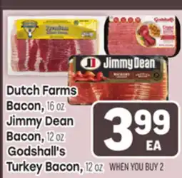 Tony’s Fresh Market Dutch Farms Bacon, 16 oz Jimmy Dean Bacon, 12 oz Godshall's Turkey Bacon, 12 oz offer