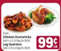 Tony’s Fresh Market Fresh Chicken Drumsticks Sold in a 5 Lb Bag for $4.95, Leg Quarters Sold in 10 Lb Bag for $9.90 offer