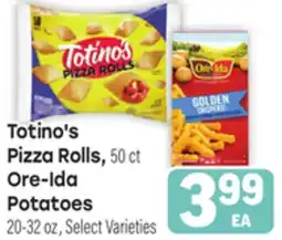 Tony’s Fresh Market Totino's Pizza Rolls, 50ct Ore-Ida Potatoes 20-32oz offer