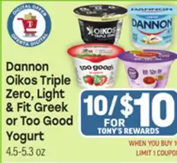 Tony’s Fresh Market Dannon Oikos Triple Zero, Light & Fit Greek or Too Good Yogurt offer
