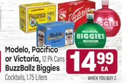 Tony’s Fresh Market Modelo, Pacifico or Victoria 12 Pk Cans BuzzBallz Biggies Cocktails 1.75 Liters offer