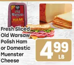 Tony’s Fresh Market Fresh Sliced Old Warsaw Polish Ham or Domestic Muenster Cheese offer