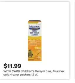 CVS Children's Delsym 3 oz, Mucinex cold 4 oz or packets 12 ct offer