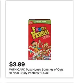CVS Post Honey Bunches of Oats 18 oz or Fruity Pebbles 19.5 oz offer