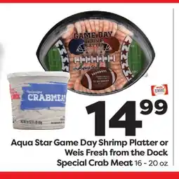 Weis Markets Aqua Star Game Day Shrimp Platter or Weis Fresh from the Dock Special Crab Meat offer