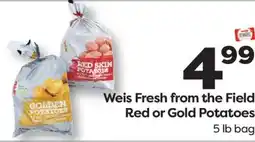 Weis Markets Weis Fresh from the Field Red or Gold Potatoes offer
