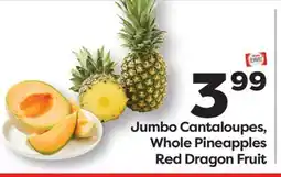 Weis Markets Jumbo Cantaloupes, Whole Pineapples Red Dragon Fruit offer