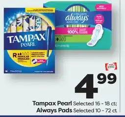 Weis Markets Tampax Pearl Selected 16 - 18 ct Always Pads Selected 10 - 72 ct offer