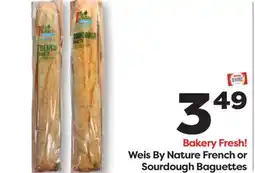 Weis Markets Weis By Nature French or Sourdough Baguettes offer