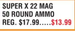 Dunham's Sports SUPER X 22 MAG 50 ROUND AMMO offer