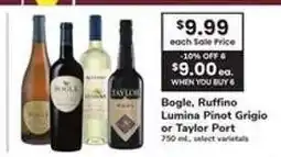 Safeway Bogle, Ruffino Lumina Pinot Grigio or Taylor Port offer