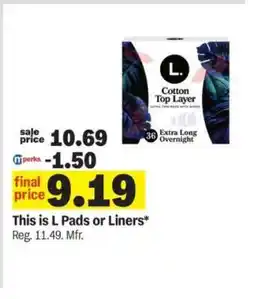 Meijer This is L Pads or Liners offer