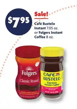 Family Dollar Café Bustelo Instant 7.05 oz. or Folgers Instant Coffee 8 oz offer