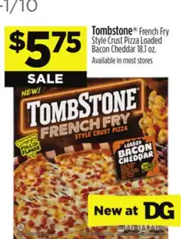 Dollar General Tombstone French Fry Style Crust Pizza Loaded Bacon Cheddar offer