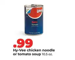 Hy-Vee Hy-Vee chicken noodle or tomato soup offer