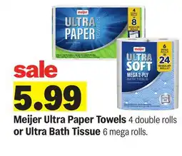 Meijer Meijer Ultra Paper Towels 4 double rolls or Ultra Bath Tissue 6 mega rolls offer