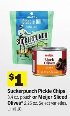 Meijer Suckerpunch Pickle Chips 3.4 oz. pouch or Meijer Sliced Olives offer
