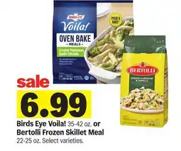 Meijer Birds Eye Voila! 35-42 oz. or Bertolli Frozen Skillet Meal offer