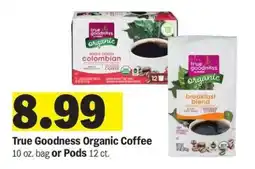 Meijer True Goodness Organic Coffee offer