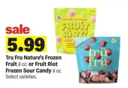 Meijer Tru Fru Nature's Frozen Fruit or Fruit Riot Frozen Sour Candy offer