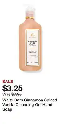 Bath & Body Works White Barn Cinnamon Spiced Vanilla Cleansing Gel Hand Soap offer