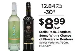 Ralphs Stella Rosa, Seaglass, Sunny With a Chance of Flowers or Bonterra offer