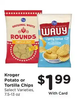 Ralphs Kroger Potato or Tortilla Chips offer