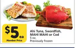 Vons Ahi Tuna, Swordfish, MAHI MAHI or Cod offer